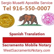 Apostille Service, Sacramento, California, same day service, Sergio Musetti Tel 707-992-5551 Spanish Translation, se habla espanol.