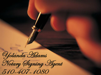 Yolanda Adams, Notary Signing Agent, 510-407-1080 San Lorenzo, Alameda County, Contra Costa, San Mateo, Santa Clara